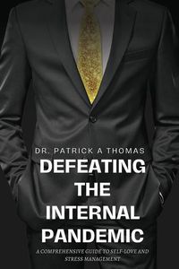 Produktbild: Defeating the Internal Pandemic, A comprehensive guide to self-love and stress management