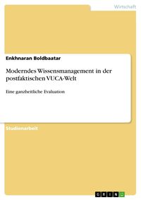 Produktbild: Moderndes Wissensmanagement in der postfaktischen VUCA-Welt