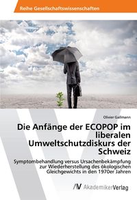 Produktbild: Die Anf&auml;nge der ECOPOP im liberalen Umweltschutzdiskurs der Schweiz