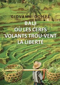 Produktbild: Bali. O&ugrave; les cerfs volants trou-vent la libert&eacute;