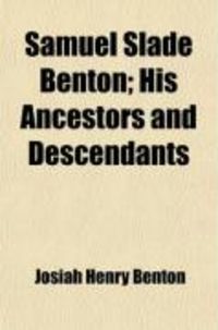 Produktbild: Samuel Slade Benton; His Ancestors and Descendants