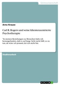 Produktbild: Carl R. Rogers und seine klientenzentrierte Psychotherapie