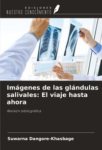 Produktbild: Im&aacute;genes de las gl&aacute;ndulas salivales: El viaje hasta ahora