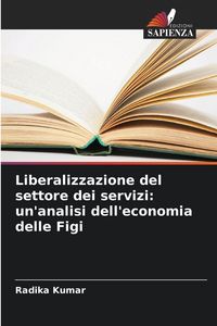 Produktbild: Liberalizzazione del settore dei servizi: un'analisi dell'economia delle Figi