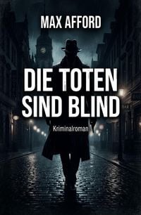 Produktbild: Die Toten sind blind: Kriminalroman