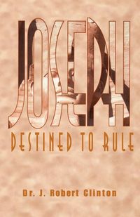 Produktbild: Joseph: Destined To Rule-A Study in Integrity and Divine Affirmation