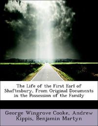 Produktbild: Cooke, G: Life of the First Earl of Shaftesbury, From Origin
