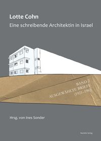 Bild vom Artikel Lotte Cohn. Eine schreibende Architektin in Israel vom Autor Lotte Cohn