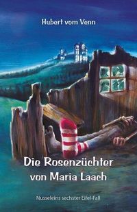 Produktbild: Die Rosenz&uuml;chter von Maria Laach
