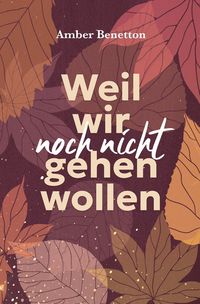 Produktbild: Weil wir noch nicht gehen wollen