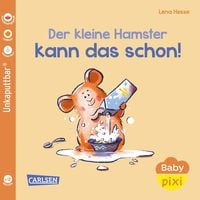 Produktbild: Baby Pixi (unkaputtbar) 151: Der kleine Hamster kann das schon!