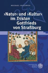 Bild vom Artikel 'Natur' und 'Kultur' im 'Tristan' Gottfrieds von Straßburg vom Autor Michael Seggewiss
