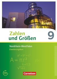 Produktbild: Zahlen und Gr&ouml;&szlig;en - Nordrhein-Westfalen Kernlehrpl&auml;ne - Ausgabe 2013 - 9. Schuljahr - Erweiterungskurs