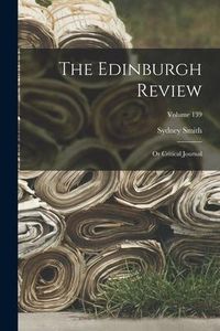 Bild vom Artikel The Edinburgh Review: Or Critical Journal; Volume 139 vom Autor Sydney Smith