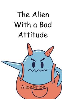 Produktbild: The Alien With a Bad Attitude