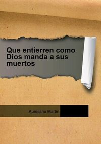 Produktbild: Que entierren como Dios manda a sus muertos