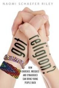 Produktbild: Got Religion? : How Churches, Mosques, and Synagogues Can Bring Young People Back