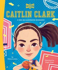 Produktbild: Caitlin Clark: A Who HQ Illustrated Biography