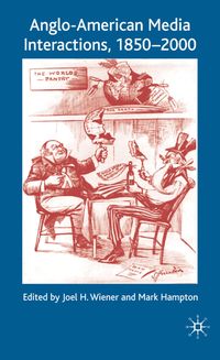 Produktbild: Anglo-American Media Interactions, 1850-2000