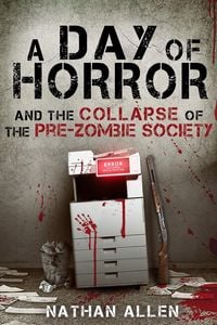 Produktbild: A Day of Horror and the Collapse of the Pre-Zombie Society