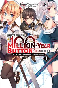 Produktbild: I Kept Pressing the 100-Million-Year Button and Came Out on Top, Vol. 1 (Light Novel)