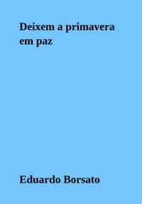 Produktbild: Deixem A Primavera Em Paz