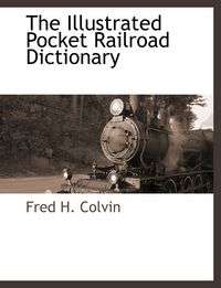 Produktbild: The Illustrated Pocket Railroad Dictionary