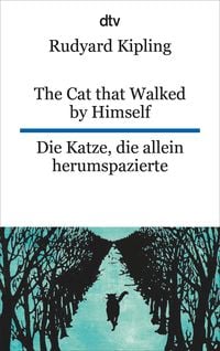 Bild vom Artikel The Cat that Walked by Himself or Just So Stories Die Katze, die allein herumspazierte oder Genau-so-Geschichten vom Autor Rudyard Kipling