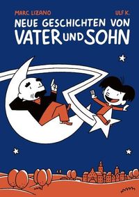 Bild vom Artikel Neue Geschichten von Vater und Sohn vom Autor Marc Lizano