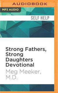 Bild vom Artikel Strong Fathers, Strong Daughters Devotional: 52 Devotions Every Father Needs vom Autor Meg Meeker