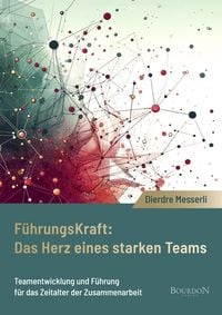 Produktbild: F&uuml;hrungskraft: Das Herz eines starken Teams