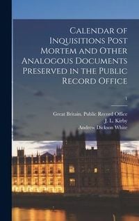 Produktbild: Calendar of Inquisitions Post Mortem and Other Analogous Documents Preserved in the Public Record Office; 1