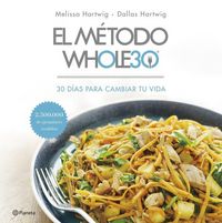 Produktbild: El m&eacute;todo Whole30 : 30 d&iacute;as para cambiar tu vida