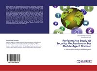 Produktbild: Performance Study Of Security Mechanismsm For Mobile Agent Domain