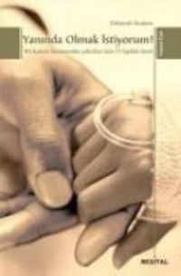 Produktbild: Yaninda Olmak Istiyorum; Bir Kanser Hastasindan Yakinlari Icin 75 Faydali &Ouml;neri