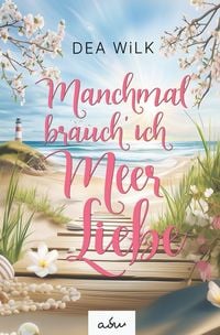Produktbild: Manchmal brauch' ich Meer Liebe.