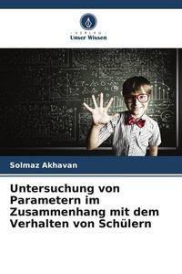 Produktbild: Untersuchung von Parametern im Zusammenhang mit dem Verhalten von Sch&uuml;lern