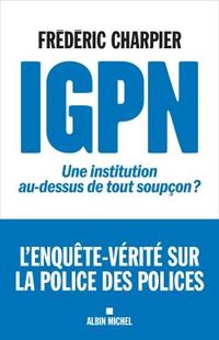 Produktbild: IGPN : une institution au-dessus de tout soup&ccedil;on ?