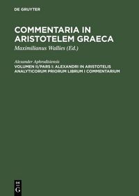 Produktbild: Alexandri in Aristotelis analyticorum priorum librum I commentarium