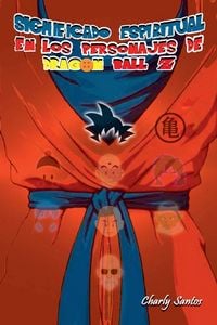 Produktbild: Significado Espiritual en los Personajes de Dragon Ball Z