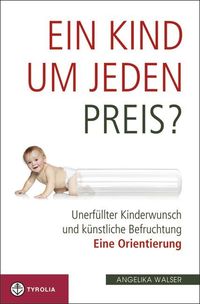 Bild vom Artikel Ein Kind um jeden Preis? vom Autor Angelika Walser