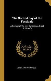 Produktbild: The Second day of the Festivals: A Sermon at the new Synagogue, Great St. Helen's