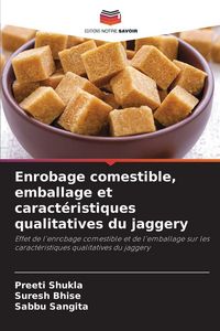 Produktbild: Enrobage comestible, emballage et caract&eacute;ristiques qualitatives du jaggery
