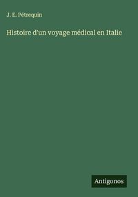 Produktbild: Histoire d'un voyage m&eacute;dical en Italie