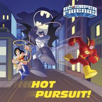 Bild vom Artikel Hot Pursuit! (DC Super Friends) vom Autor Steve Foxe