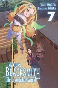 Produktbild: My Quiet Blacksmith Life in Another World: Volume 7