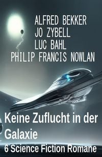 Produktbild: Keine Zuflucht in der Galaxie: 6 Science Fiction Romane