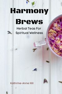 Produktbild: Harmony Brews: Herbal Teas For Spiritual Wellness