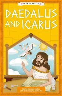 Produktbild: Greek Classics: Daedalus and Icarus (Easy Classics)