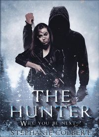 Produktbild: The Hunter: Will You Be Next? (Steele Resolve, #1)